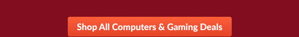 Shop All Computers & Gaming Deals