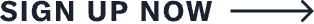a sign that says sign up now with an arrow pointing to the right