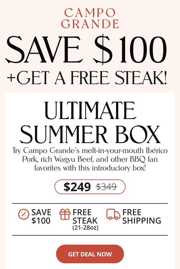 Save $100 + Get a Free Steak!