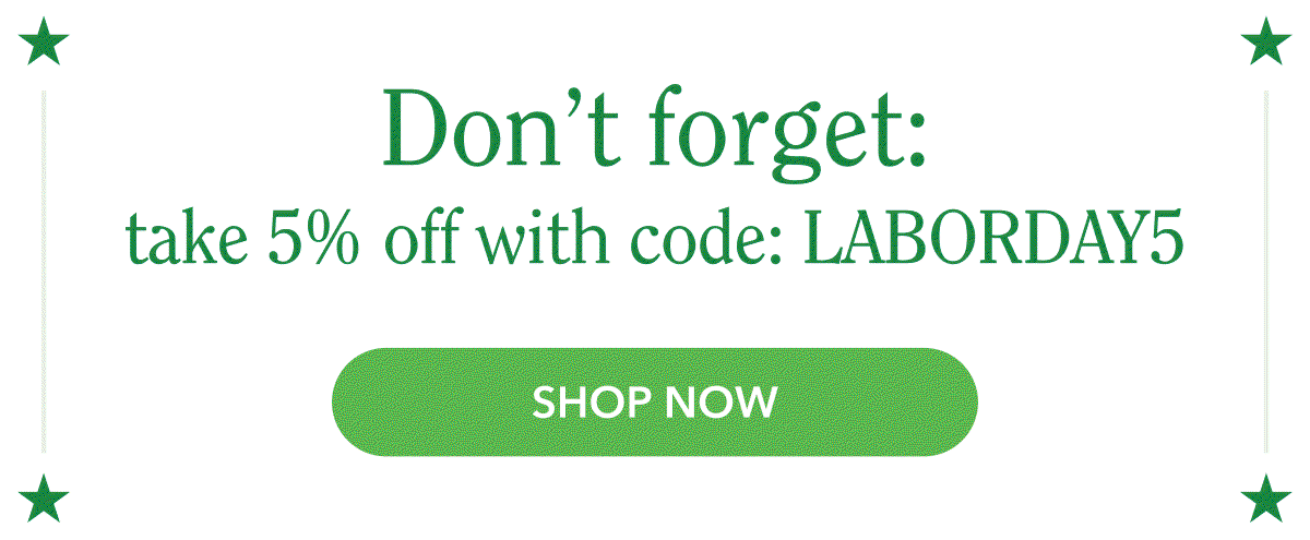 Take 5% off with code: LABORDAY5