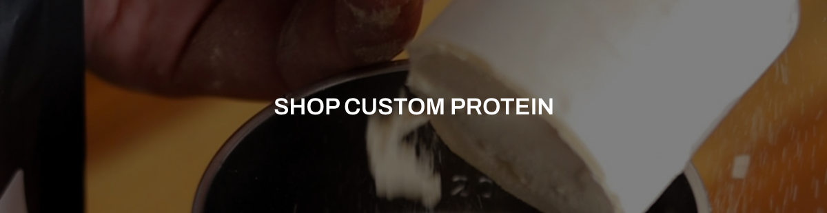 Shop Custom Protein
