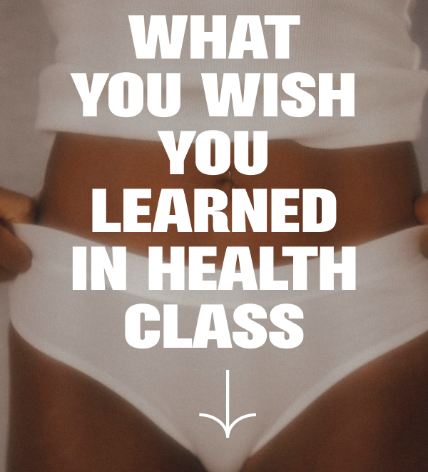 What You Wish You Learned In Health Class