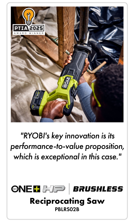 "RYOBI'S key innovation is it's performance-to-value proposition, which is exceptional in this case." - 18V ONE+HP BRUSHLESS RECIPROCATING SAW - PBLRS02B