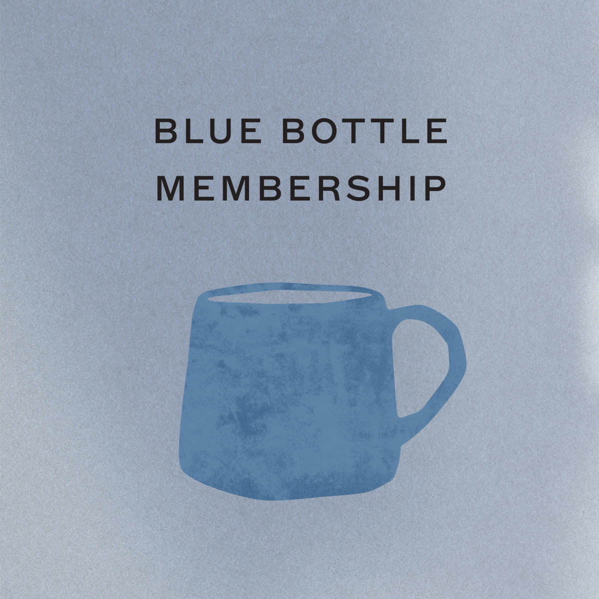 Blue Bottle Membership
