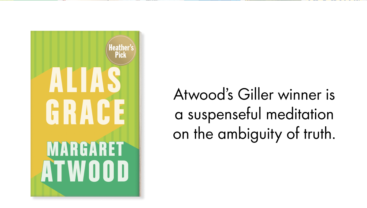 Atwood's Giller winner is | a suspenseful meditation | on the ambiguity of truth.