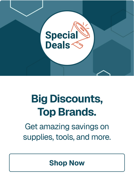 Big Discounts, Top Brands. Get amazing savings on supplies, tools, and more.