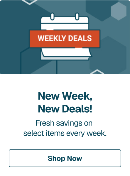 New Week, New Deals! Fresh savings on select items every week.