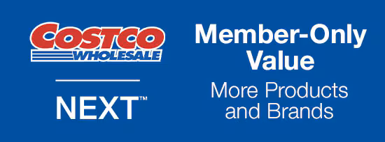 Costco Next. Member only value more products and brands
