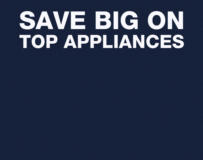 Save Big on Top Appliances