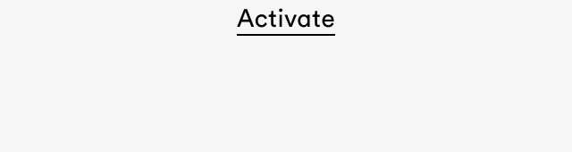 Activate
