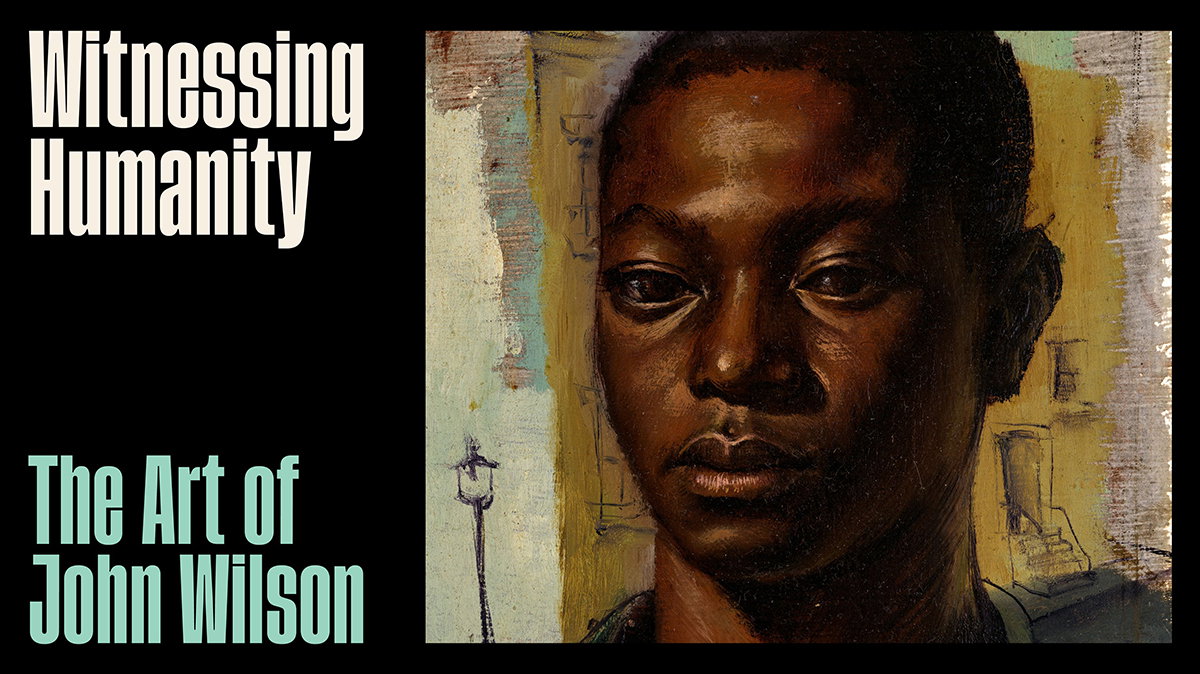 Witnessing Humanity: The Art of John Wilson
