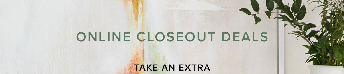 Online Closeout Deals Take an Extra 50% OFF. Use Code: CLOSEOUT. Shop now