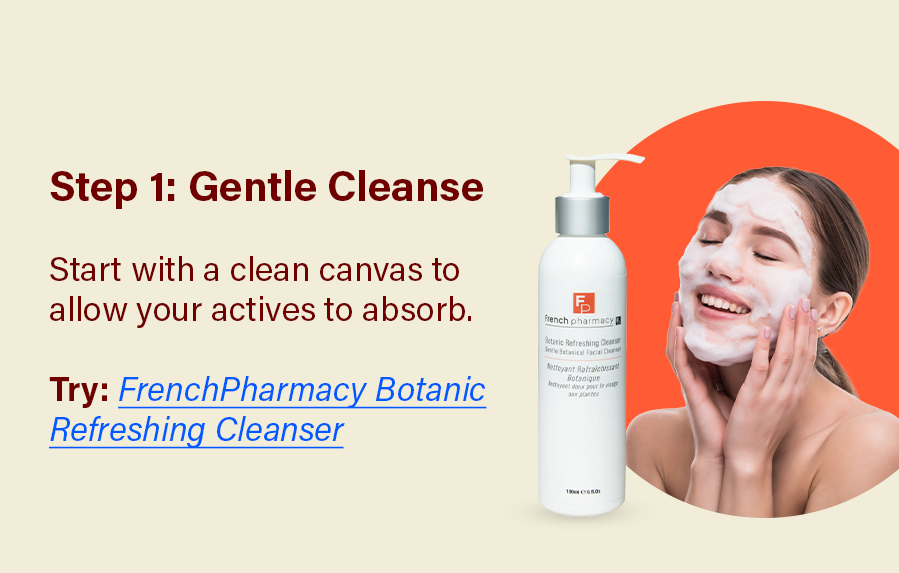 Step 1: Gentle Cleanse