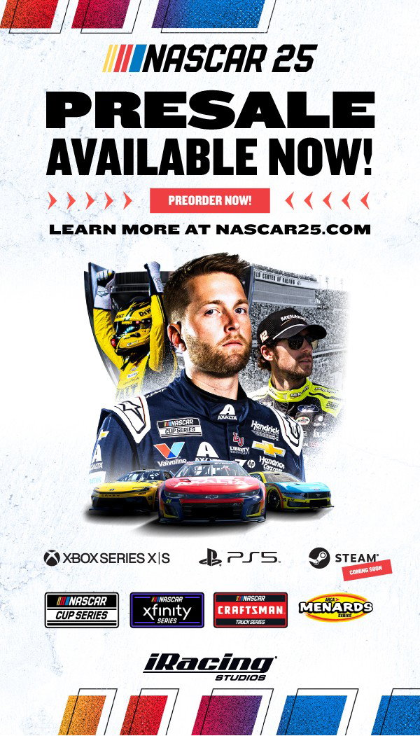 NASCAR 25 | Presale available now! | Preorder