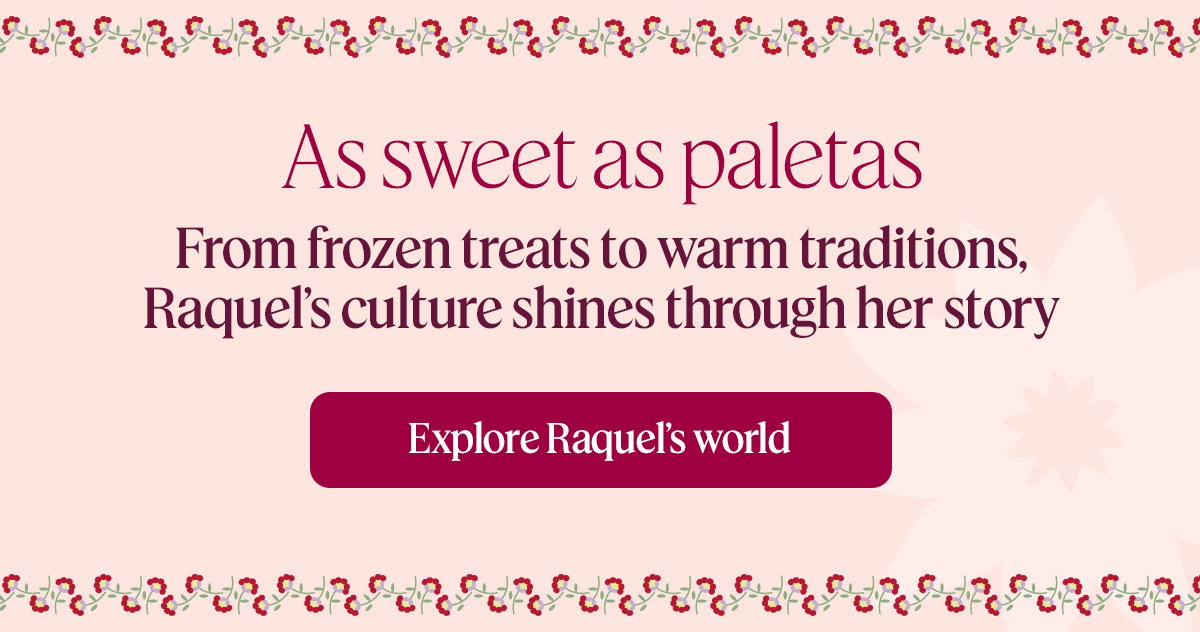 Explore Raquel’s world