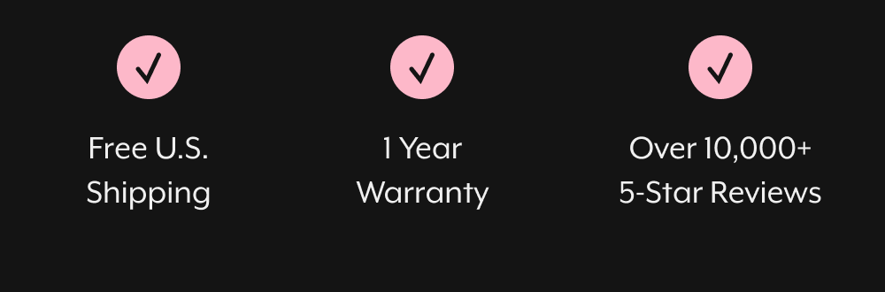 Free 2-3 Day US Shipping 1 Year Warranty Over 10,000+ 5 Star Reviews