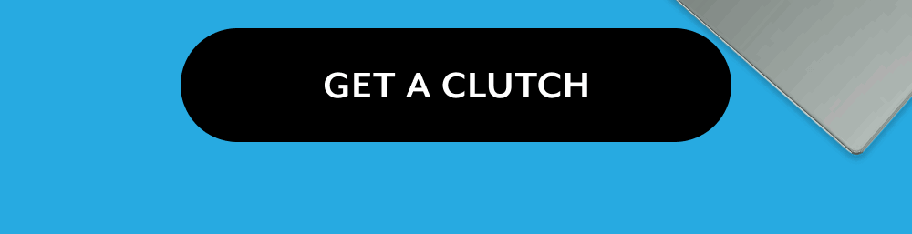 [GET A CLUTCH]