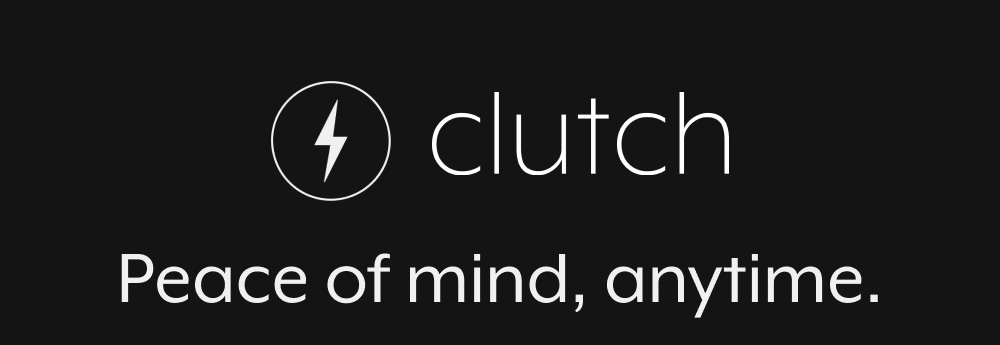 Clutch Peace of mind, anytime