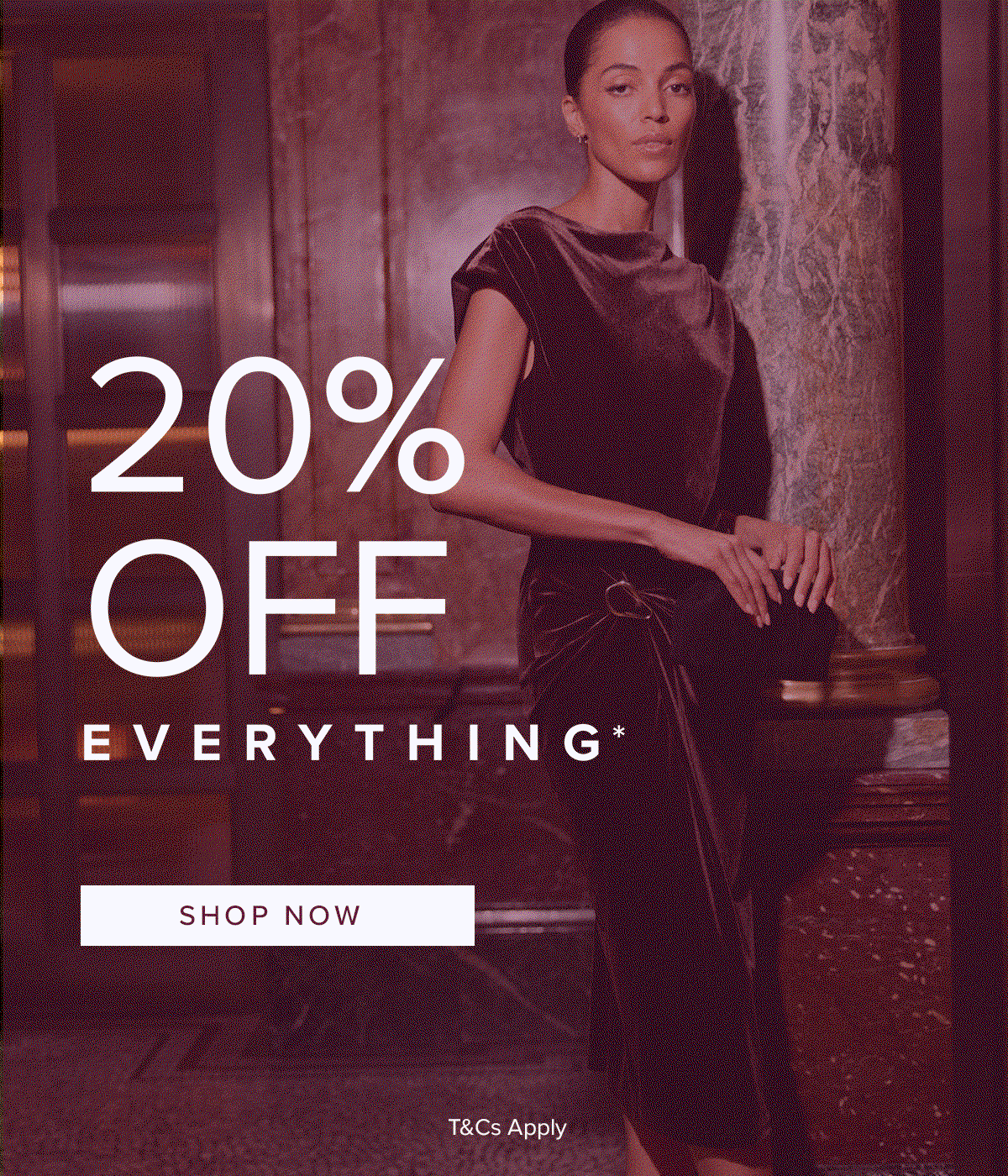 20% OFF EVERYTHING*