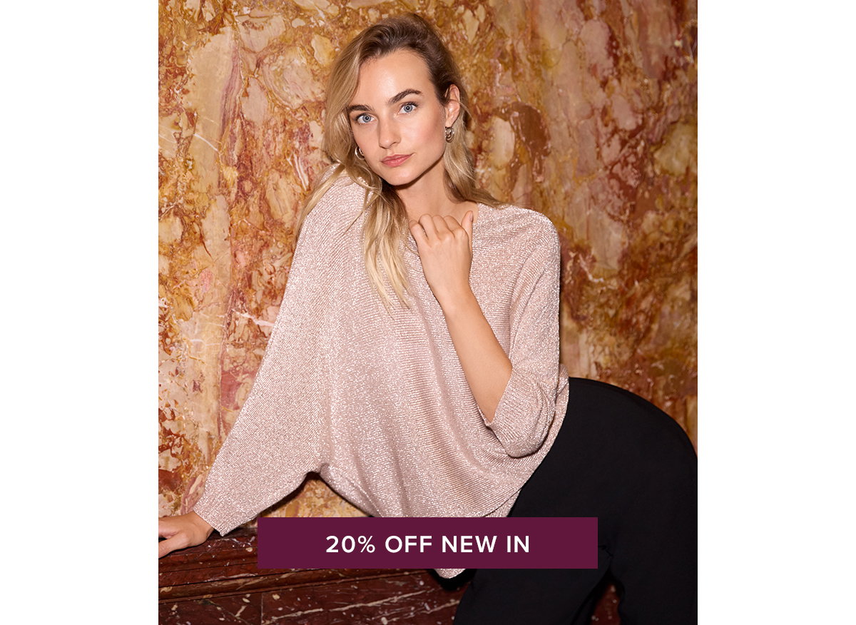 20% OFF NEW IN