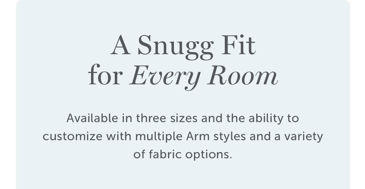 A Snugg Fit for Every Room