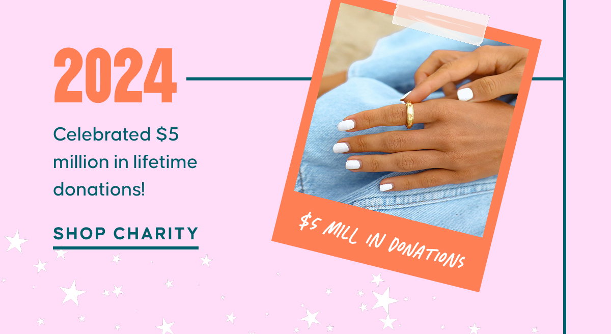 2024: Celebrated $5 million in lifetime donations! Shop Charity