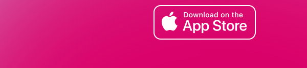 Haven't got our app yet? Download it to enjoy its many perks.