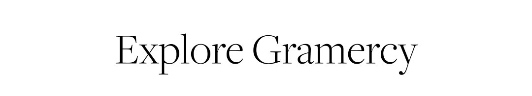 Explore Gramercy