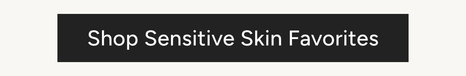 Sensitive Skin