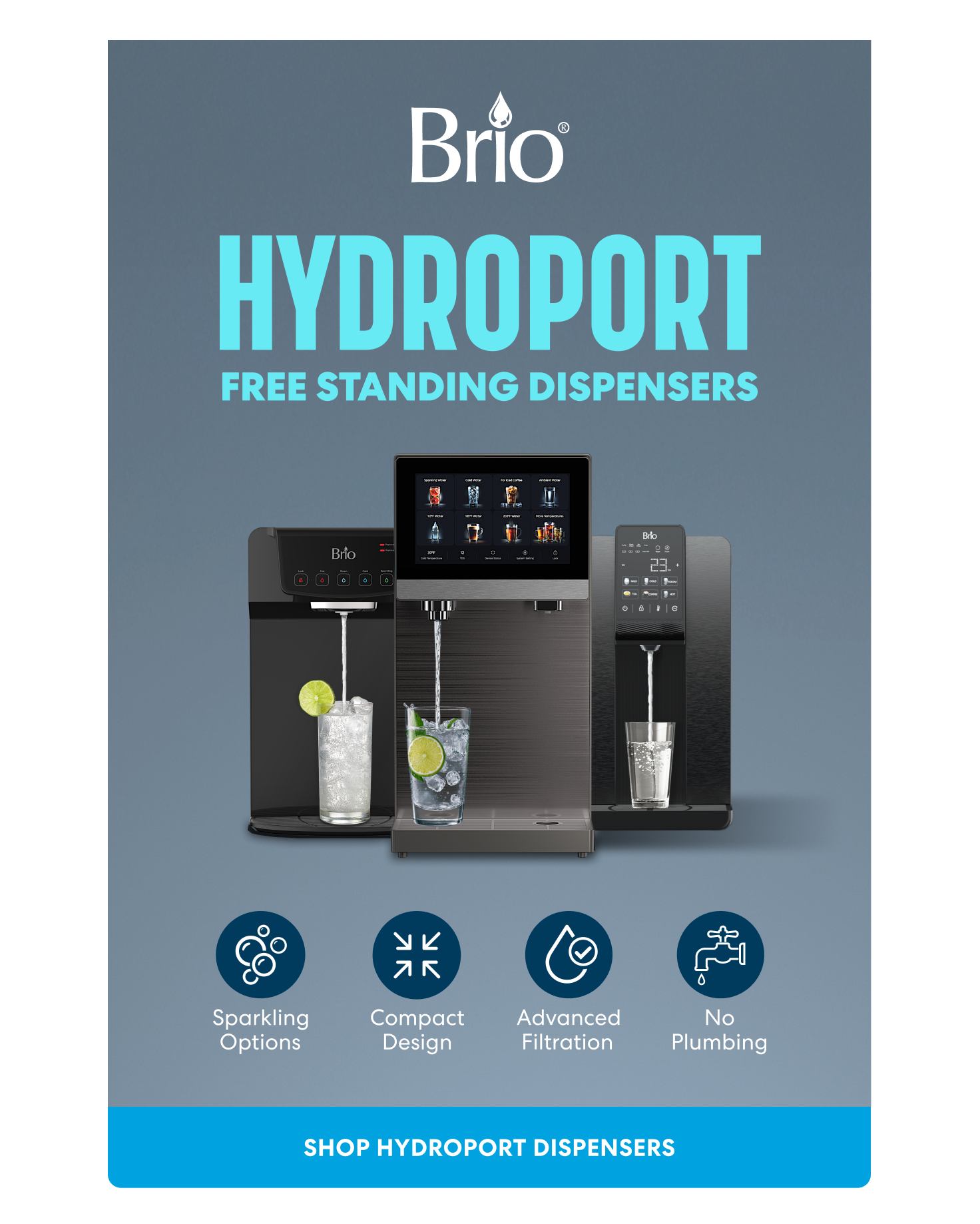 Brio Hydroport Free Standing Dispensers: 30% OFF with code FALL30. Shop Now.