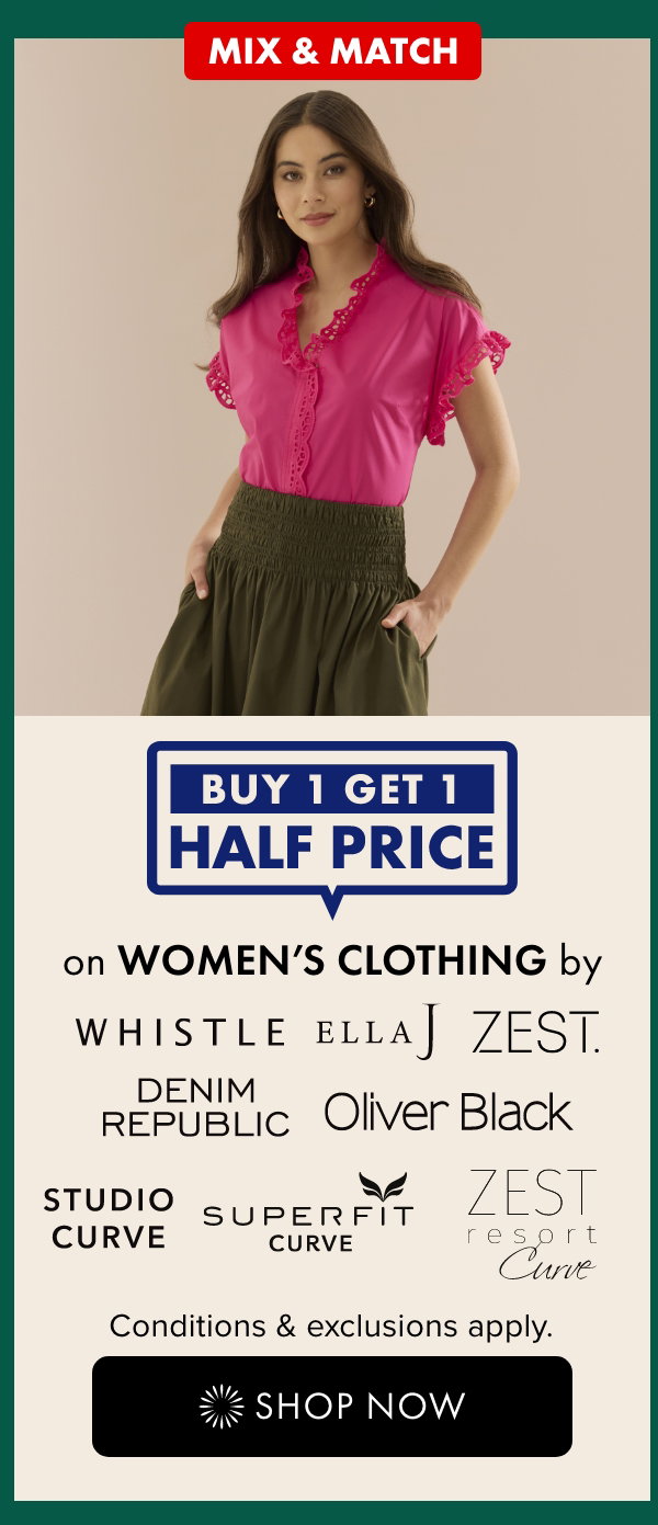 Buy 1 get 1 half price on selected Women's Clothing
