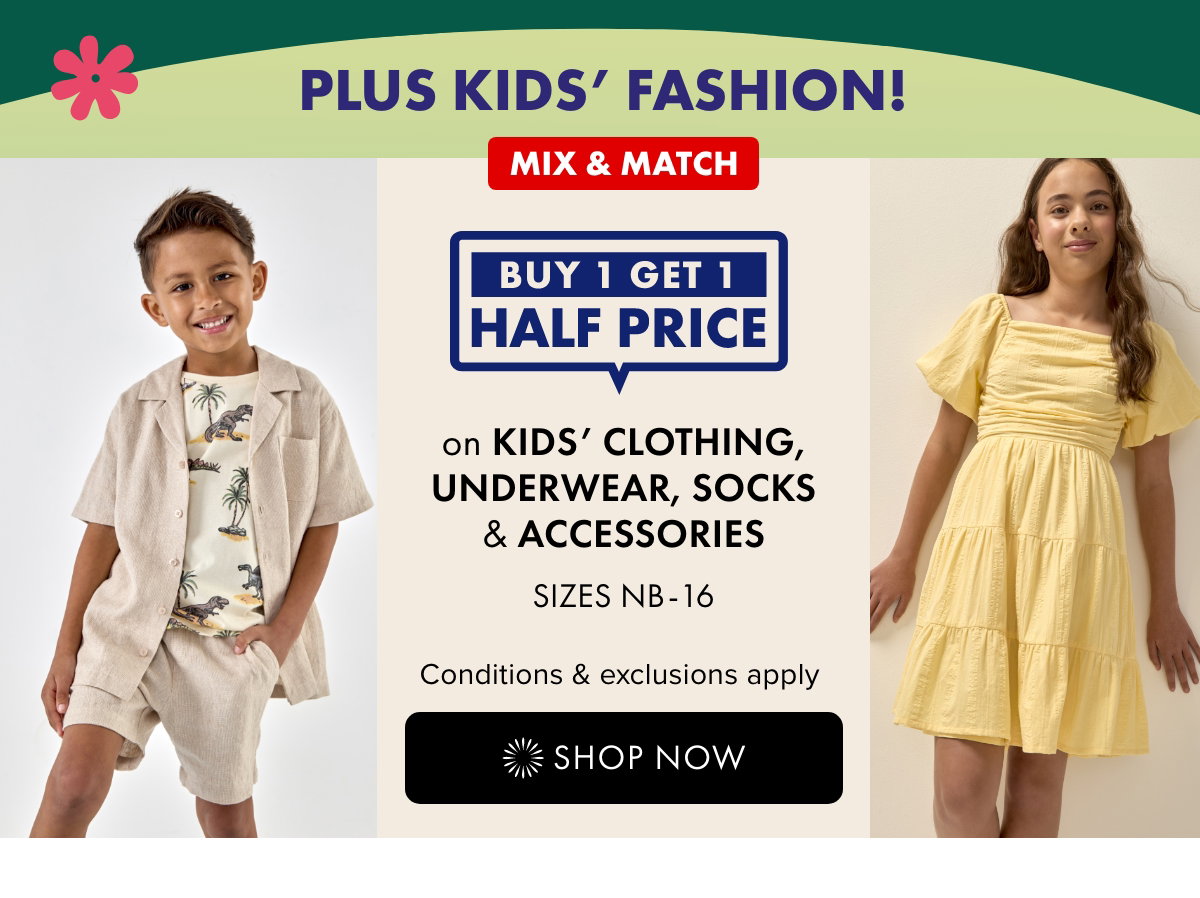 Buy 1 get 1 Half Price on Kids' Clothing, Underwear, Socks & Accessories