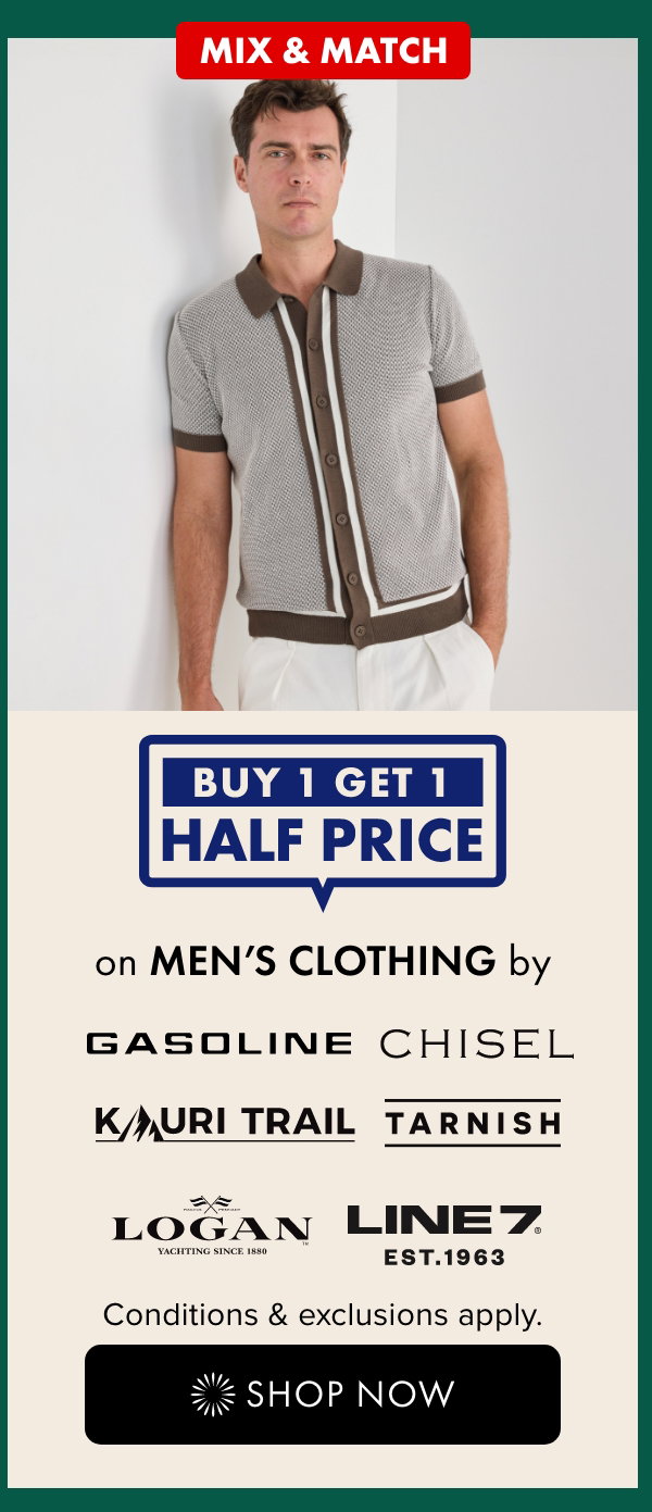 Buy 1 get 1 half price on selected Men's Clothing