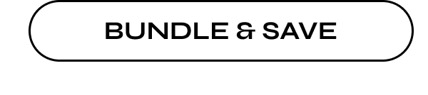 BUNDLE & SAVE