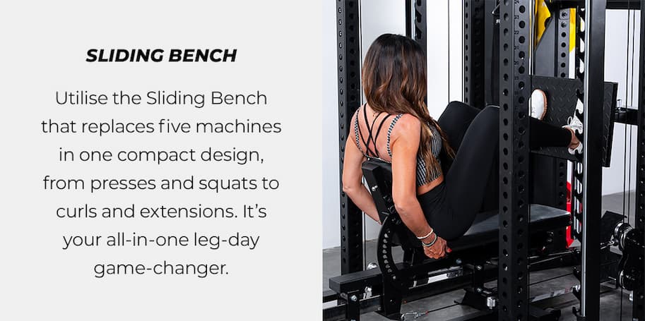 SLIDING BENCH | Utilise the Sliding Bench that replaces five machines in one compact design, from presses and squats to curls and extensions. It’s your all-in-one leg-day game-changer.