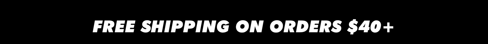 Free Shipping On Orders $40+