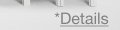 *Details
