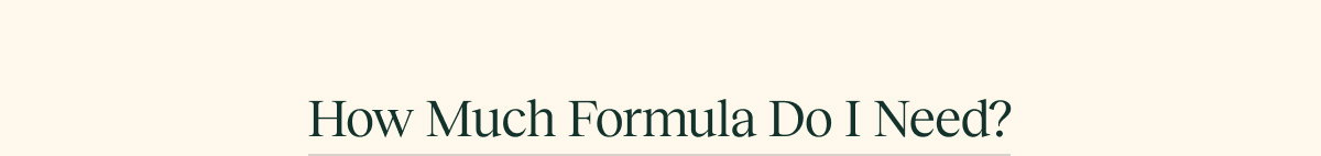 How Much Formula Do I Need?