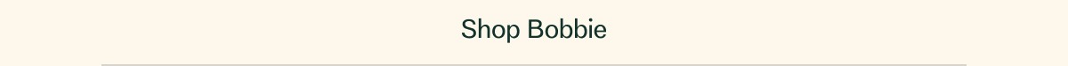 Shop Bobbie
