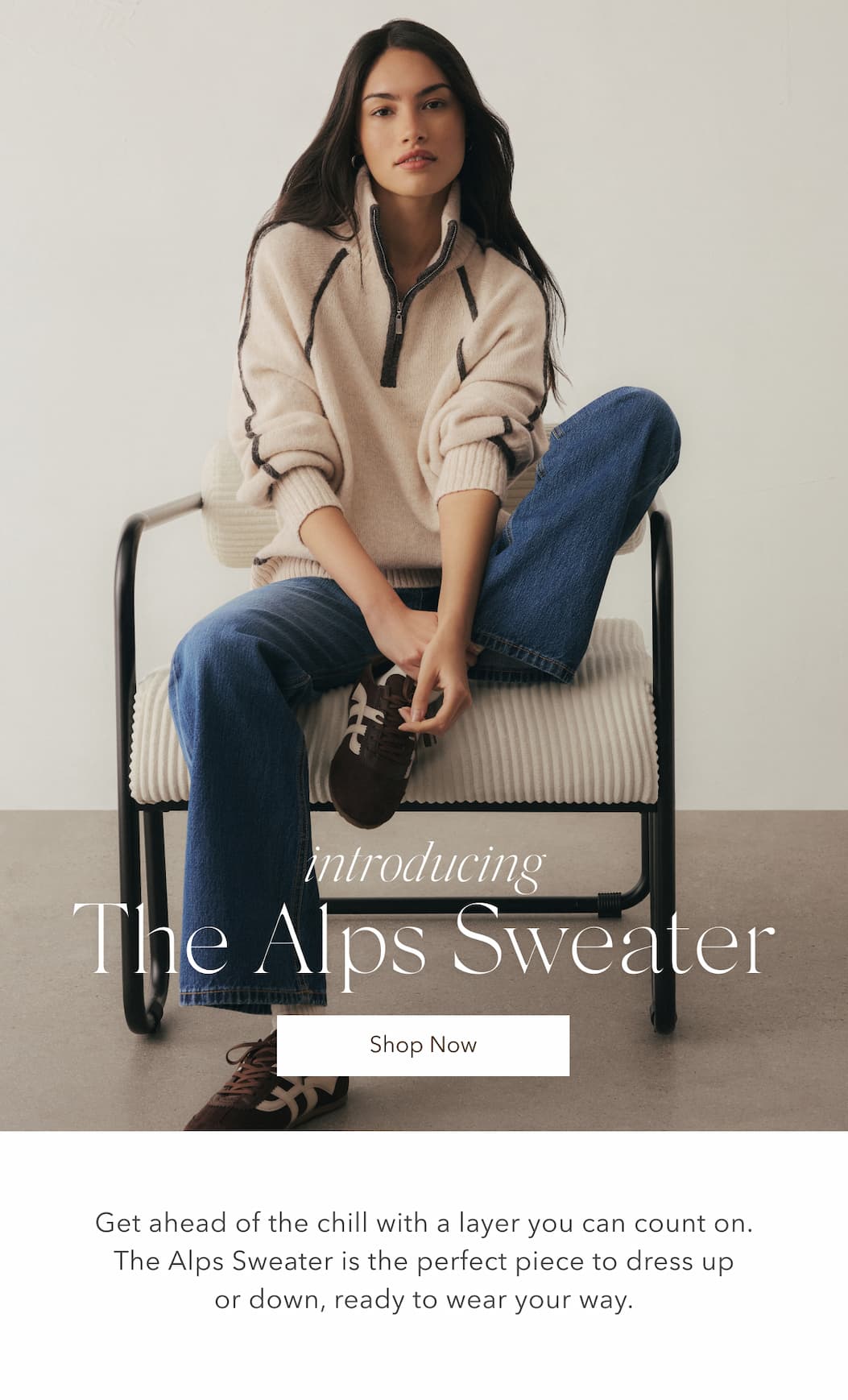Introducing The Alps Sweater | Shop Now | Get ahead of the chill with a layer you can count on. The Alps Sweater is the perfect piece to dress up or down, ready to wear your way.