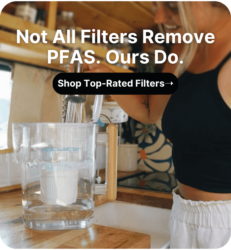Not All Filters Remove PFAS. Ours Do. ***Shop Top-Rated Filters***