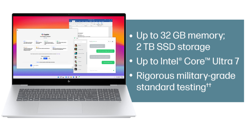 • Up to 32 GB memory; 2 TB SSD storage • Up to Intel® Core™ Ultra 7  • Rigorous military-grade standard testing(††)