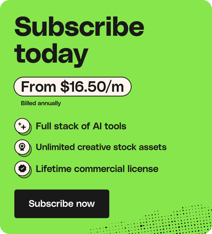 Subscribe today. From $16.50/month billed annually. Millions of premium assets. Unlimited downloads. Lifetime commercial license. Start now.