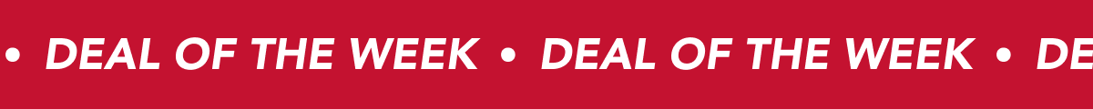 DEAL OF THE WEEK