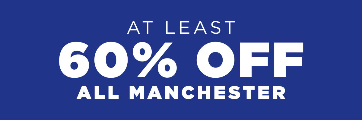 At Least 60% Off All Manchester