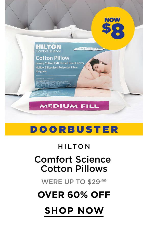 Now $8 Hilton	Comfort Science Cotton Pillows