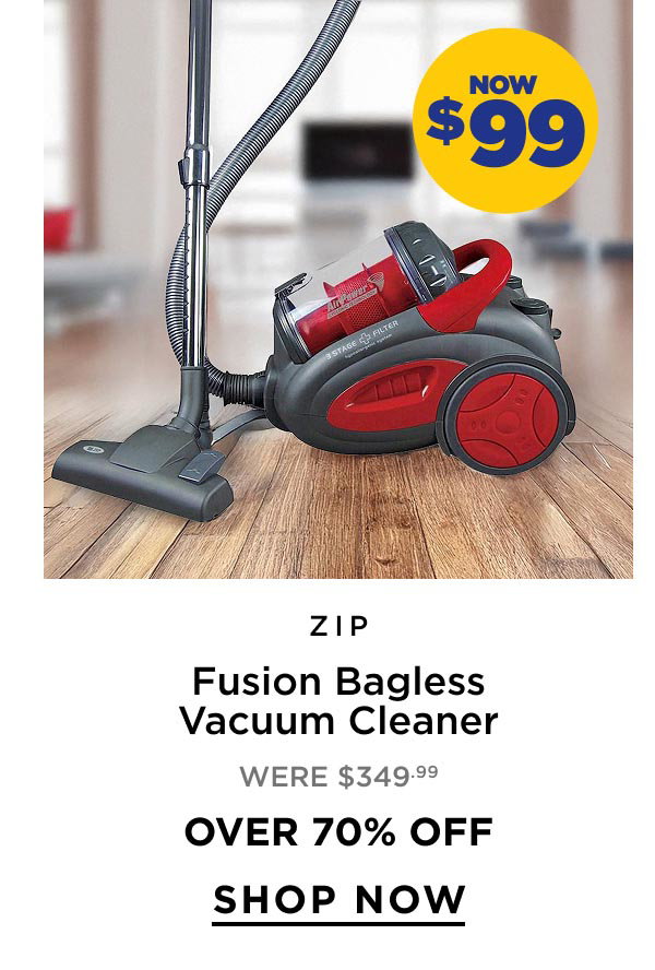 Now $99 Zip Fusion Bagless Vacuum Cleaner