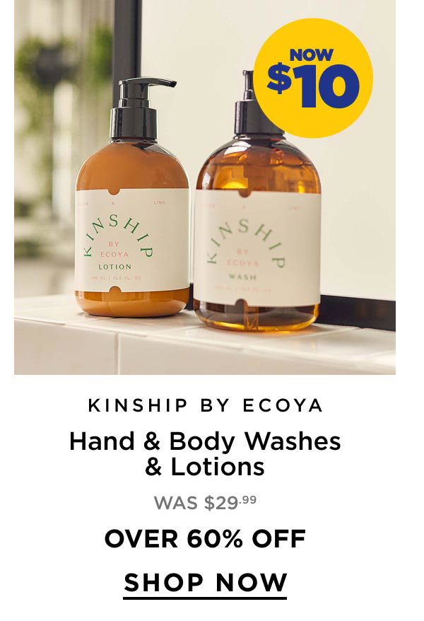 Now $10 Kinship by Ecoya Hand & Body Wash or Lotion