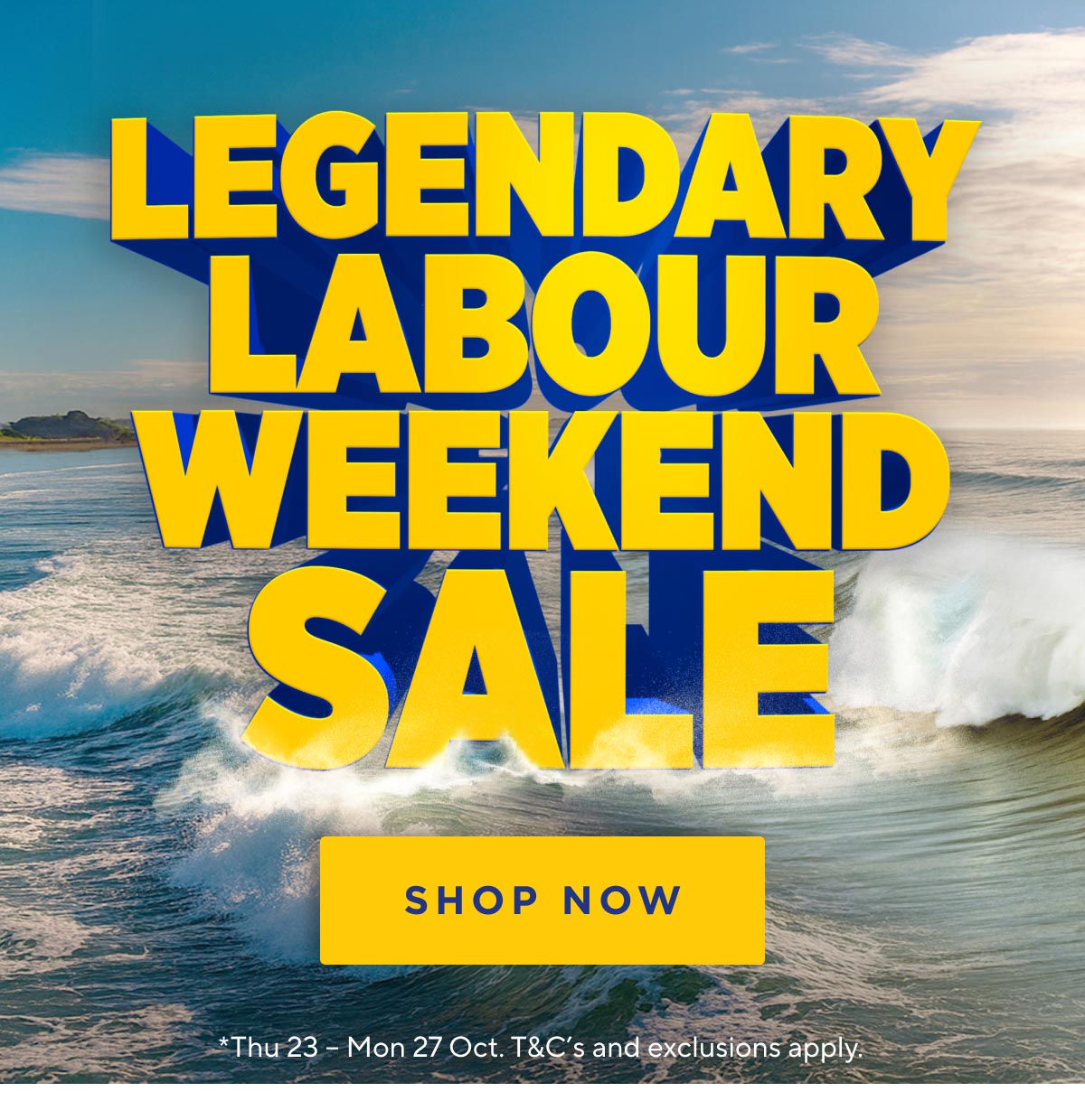 Legendary Labour Weekend Sale