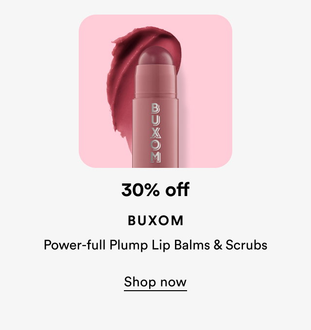 30% off | Buxom | Power-full Plump Lip Balms & Scrubs 